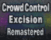 Crowd Control Excision 2