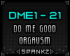 DME - Do Me Good Orgavsm