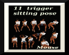 11 Trigger Sitting Pose