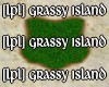 [LPL] Grassy Island