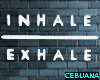Inhale  Exhale neon sign