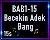 Becekin Adek bang