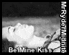 Be Mine Kiss