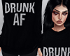 D| Drunk af