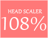 Head Scaler 108%