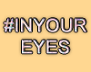 MA #InYourEyes