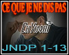 *C*CE QUE JE NE DIS PAS