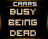 " Busy Being Dead