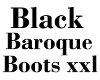 Black Baroque Boots XXL