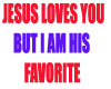 JESUS LOVE YOU BUT...