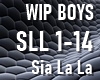 WIP Boys- SiaLaLa