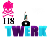 !H8 Twerk Dance