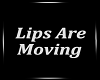 Lips Are Moving-M.T.