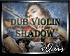 DJ Dub Violin Shadow
