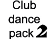 Club Dance Pack 2