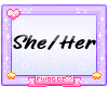 ツ She/Her pronouns 1