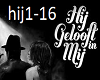 hij geloofd in mij