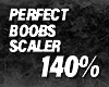 Perfect Boobs Scaler 140