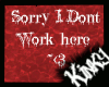 "I don't work here" Sign