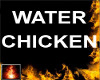 HF Water Chicken
