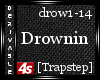 [4s] Drownin / Trap 