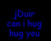 can i hug you?
