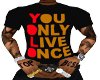 You Only Live Once BTee