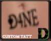 |D|Custom D4NE Tatt