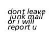 dont leave junk mail!!!!