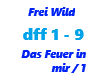 Frei Wild / Das Feuer in