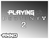 Playing Destiny 2