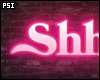 Shhh Neon Sign