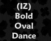 (IZ) Bold Oval Dance