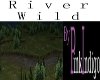PI - RIVER WILD