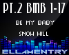 Be My Baby-Snow Hill