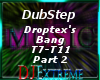 ♬ Droptex - Bang P2