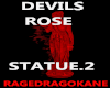 DEVILS ROSE STATUE.2