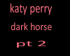 katy perry dark horsePt2