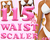 115% Waist Scaler