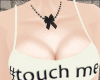Touch me