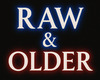 RAW AND OLDER TOP F