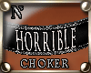 "NzI Choker HORRIBLE