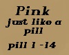 PINK just like a pill
