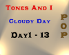 Tones And I - Cloudy Day