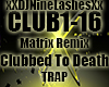 Clubbed To Death