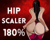 Hip Scaler 180%