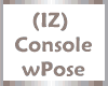 (IZ) Console wPose