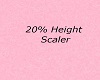 20% Height Scaler