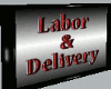 Labor n Deliver sign
