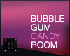 ii| Bubblegum Candy Room
